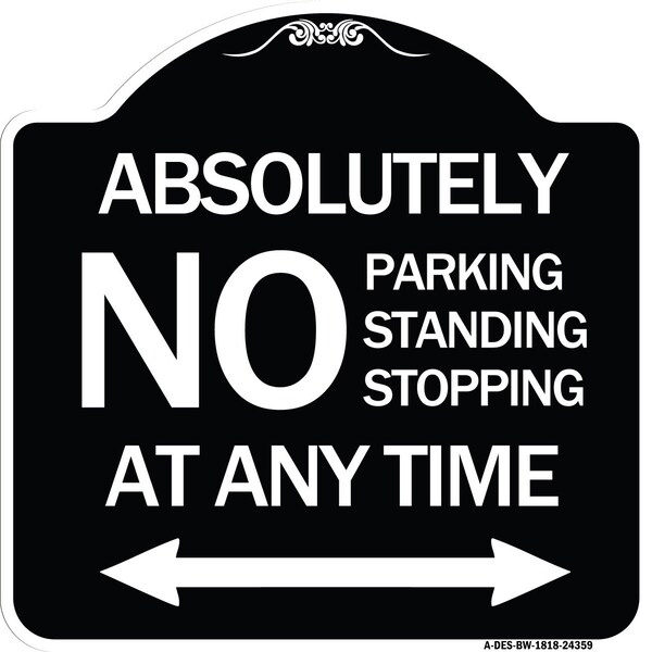 Absolutely No Parking Standing or Stopping at Anytime with Bidirectional Arrow, A-DES-BW-1818-24359